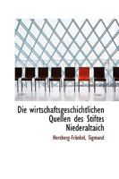 Die wirtschaftsgeschichtlichen Quellen des Stiftes Niederaltaich 1113332999 Book Cover