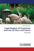 Legal Regime of Protection and Use of Flora and Fauna 6202564636 Book Cover