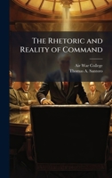 The Rhetoric and Reality of Command 1025073304 Book Cover