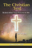 The Christian Test: The Stories Behind 7 gospel Words from the Bible B0BM429QZP Book Cover