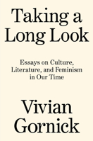 Taking a Long Look: Essays on Culture, Literature and Feminism in Our Time 1839765097 Book Cover