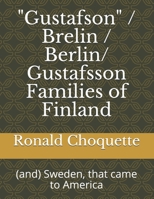 "Gustafson" / Brelin / Berlin/ Gustafsson Families of Finland: (and) Sweden, that came to America B08T7NPVZH Book Cover