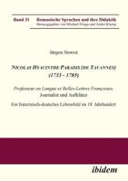 Nicolas Hyacinthe Paradis (de Tavannes) (1733 - 1785): Professeur en Langue et Belles-Lettres Françoises, Journalist und Aufklärer. Ein ... im 18. Jahrhundert 383820249X Book Cover
