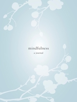 Mindfulness: A Journal 1101905328 Book Cover