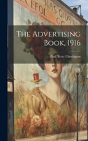 The Advertising Book, 1916 1022029584 Book Cover