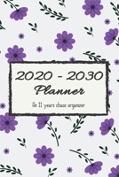 2020 - 2030 Planner: An 11 years chaos organizer 1699144109 Book Cover