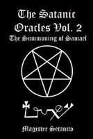 The Satanic Oracles Volume Two the Summoning of Samael 1329649567 Book Cover
