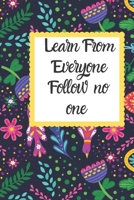 Learn from everyone Follow no one: Buddha Meditation Monthly Calendar - Daily, Weekly, Monthly and Yearly Tools to Improve ... Events, Plan Timelines and Track Goals B083XX6C1P Book Cover