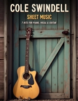 Cole Swindell Sheet Music: 7 Hits for Piano, Vocal & Guitar B0DYZ1G5TC Book Cover