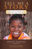 Tell Me a Story: Orality: How the World Learns 0781408075 Book Cover