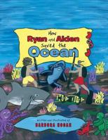 How Ryan and Aiden Saved the Ocean 1452577765 Book Cover