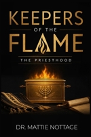 Keepers of the Flame & the Priesthood 1951110390 Book Cover