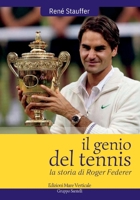 Das Tennis Geniedie Roger Federer Story 8897173330 Book Cover