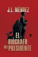 El Biógrafo del Presidente (Spanish Edition) B0GRG8ZC8G Book Cover
