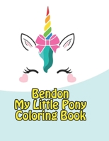 bendon my little pony coloring book: My little pony coloring book for kids, children, toddlers, crayons, adult, mini, girls and Boys. Large 8.5 x 11. 50 Coloring Pages 1711124974 Book Cover