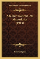 Adalbert Kalweit Das Manuskript (Classic Reprint) 1120137624 Book Cover