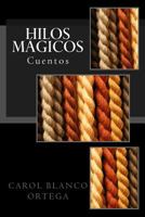 Hilos Mágicos: Cuentos 1500783897 Book Cover