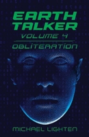 EARTH TALKER 4: OBLITERATION (Earth Talker Volume 3) B0DV6QWJ1W Book Cover
