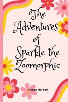 The Adventures of Sparkle the Zoomorphic B0C2S22WWY Book Cover