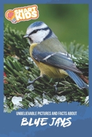 Unbelievable Pictures and Facts About Blue Jays 1697803202 Book Cover
