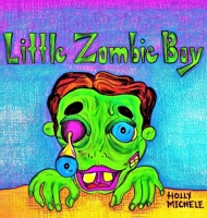 Little Zombie Boy: A Zombie Adventure for Children 1958761079 Book Cover