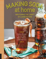 Making Soda at Home: Mastering the Craft of Carbonation 1627880364 Book Cover