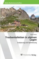 Trockentoiletten in alpinen Lagen: Evaluierung und Optimierung 3639468937 Book Cover