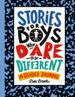 Stories for Boys Who Dare to Be Different: A Guided Journal 0762470453 Book Cover