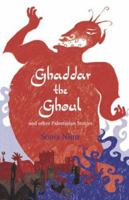 Ghaddar the Ghoul and Other Palestinian Stories 1845077717 Book Cover