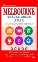 Melbourne Travel Guide 2022: Shops, Arts, Entertainment and Good Places to Drink and Eat in Melbourne, Australia B09429HW8J Book Cover