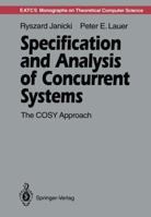 Specification and Analysis of Concurrent Systems: The Cosy Approach 3642773397 Book Cover