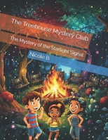 The Treehouse Mystery Club: The Mystery of the Starlight Signal B0FVXGK1QY Book Cover