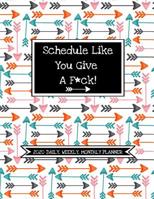 Schedule Like You Give A F*ck! (2020 Daily, Weekly, Monthly Planner): Funny 2020 Agenda Diary For Busy-Ass Women At Work Or Home Fun Snarky Sarcastic Quotes Inside)- Modern Edition 1081350385 Book Cover
