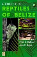 A Guide to the Reptiles of Belize (Natural World) 0126627606 Book Cover