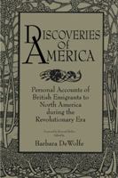 Discoveries of America: Personal Accounts of British Emigrants to North America during the Revolutionary Era 0521386942 Book Cover