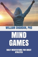 Mind Games: Daily Meditations for Great Athletes 1499263457 Book Cover