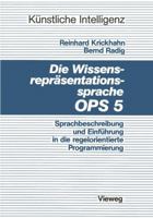 Die Wissensreprasentationssprache Ops5: Sprachbeschreibung Und Einfuhrung in Die Regelorientierte Programmierung 3528044985 Book Cover