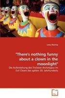 There's nothing funny about a clown in the moonlight 3639300203 Book Cover
