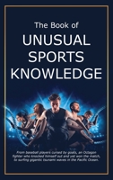 The Book of Unusual Sports Knowledge 1991048580 Book Cover