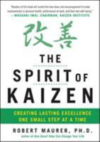 The Spirit of Kaizen: Creating Lasting Excellence One Small Step at a Time 0071796177 Book Cover