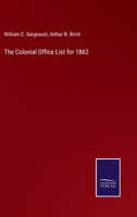 The Colonial Office List for 1862 3375034253 Book Cover