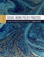 Social Work Policy Practice: Changing Our Community, Nation, and the World 1516527372 Book Cover