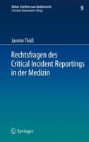 Rechtsfragen Des Critical Incident Reportings in Der Medizin: Unter Besonderer Berucksichtigung Krankenhausinterner Fehlermeldesysteme 3642298540 Book Cover