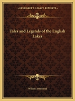 Tales and legends of the English Lakes 1519452179 Book Cover