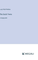 The Dutch Twins: in large print 3387029861 Book Cover