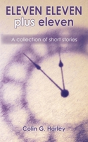 ELEVEN ELEVEN plus eleven: A Collection of Short Stories 178623582X Book Cover