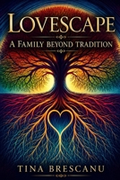 Lovescape: A Family Beyond Tradition B0H4G2P2FD Book Cover