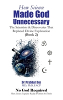 How Science Made God Unnecessary: The Scientists & Discoveries That Replaced Divine Explanation (No God Required) B0H4Q9SPVW Book Cover