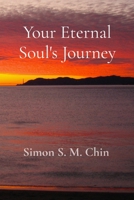 Your Eternal Soul's Journey B0FPQKPJ3W Book Cover