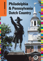 Insiders' Guide® to Philadelphia & Pennsylvania Dutch Country 0762756993 Book Cover